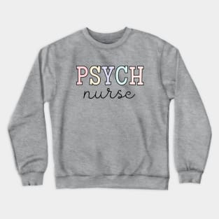 Psych Nurse, Psychiatric Nurse Gift, Nursing Crewneck Sweatshirt